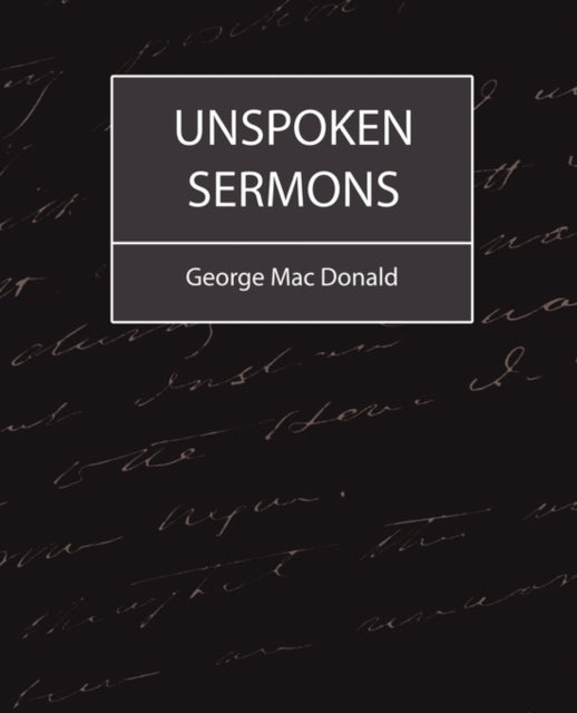 MacDonald - Unspoken Sermons - New paperback or softback