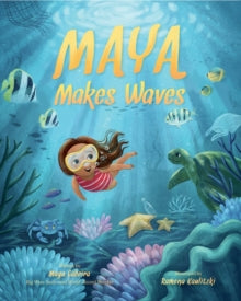 Maya Gabeira - Maya Makes Waves : A Picture Book - New Hardback