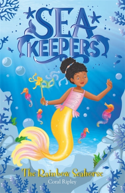 Coral Ripley - Sea Keepers: The Rainbow Seahorse : Book 7 - Paperback