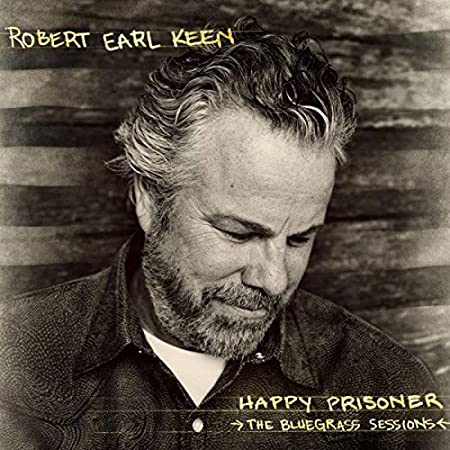 Robert Earl Keen - Happy Prisoner (The Bluegrass Sessions) - Vinyl Recor