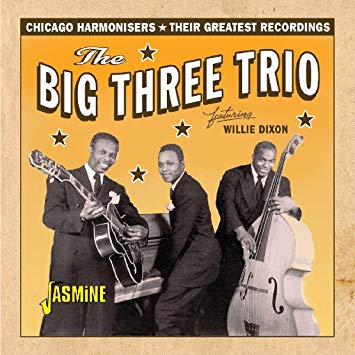 Big Three Trio & Wil - Chicago Harmonisers - Their Greatest Recordings