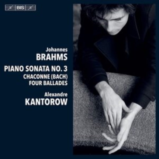 ALEXANDRE KANTOROW - Johannes Brahms: Piano Sonata No. 3 / Chaconne (Bac