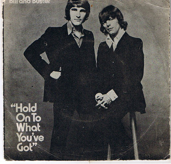 Bill & Buster - Hold On To What You've Got - Used Vinyl Record 7"