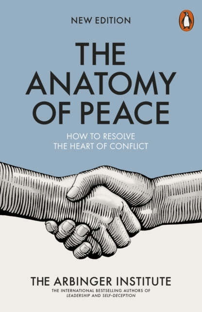 Arbinger Institute - Anatomy of Peace : How to Resolve the Heart of Co