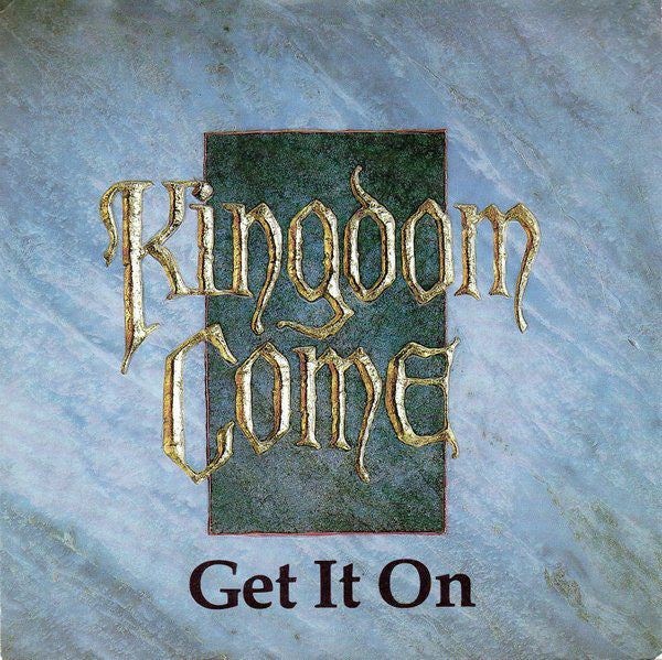 Kingdom Come - Get It On - Used Vinyl Record 7"