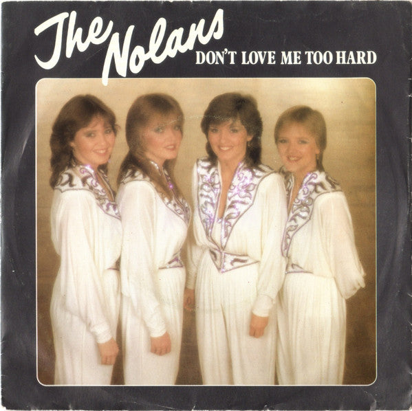 Nolans - Don't Love Me Too Hard - Used Vinyl Record 7"