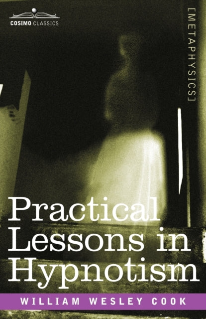 Cook - Practical Lessons in Hypnotism - New paperback or softback