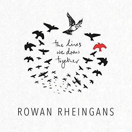 RHEINGANS ROWAN - LINES WE DRAW TOGETHER - Vinyl Record