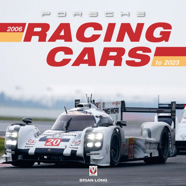 Brian Long - Porsche Racing Cars 2006 to 2023 - New Hardback