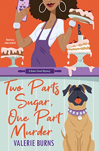 Valerie Burns - Two Parts Sugar, One Part Murder : A Delicious and Cha