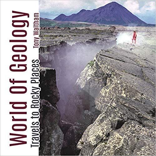 Tony Waltham - World of Geology : Travels of Rocky Places - Paperback