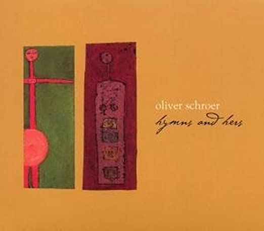 SHROER OLIVER - HYMN & HERS - CD