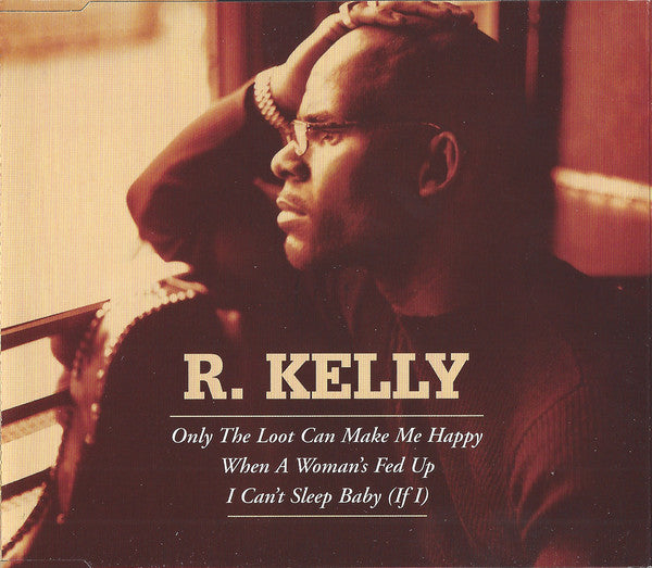 R. Kelly - Only The Loot Can Make Me Happy / When A Woman's Fed Up /