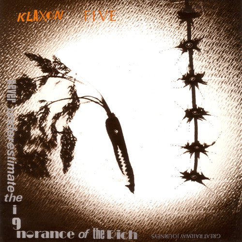 Klaxon 5 - Never Underestimate The Ignorance Of The Rich - Used Vinyl