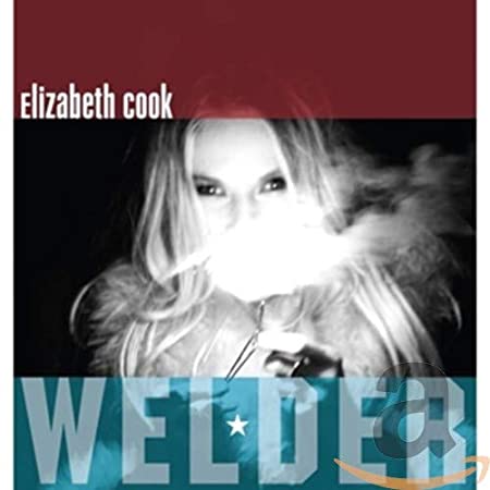 Elizabeth Cook - Welder - CD
