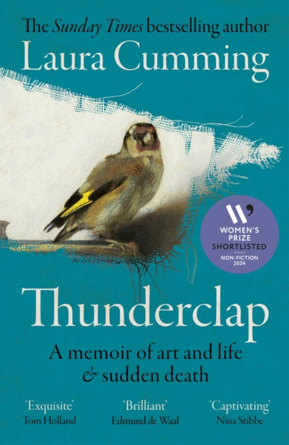 Laura Cumming - Thunderclap : A memoir of art and life & sudden death
