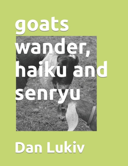 Lukiv - goats wander, haiku and senryu - New paperback or softback