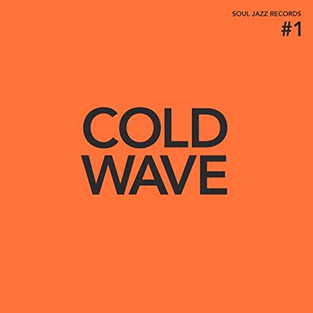 SOUL JAZZ RECORDS PR - COLD WAVE #1 - Vinyl Record 12" record