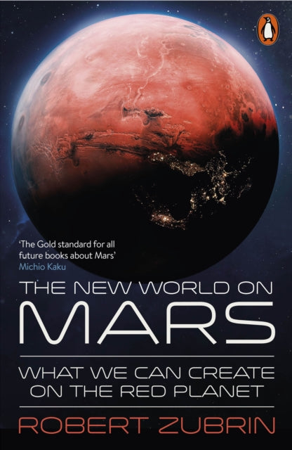 Robert Zubrin - New World on Mars : What We Can Create on the Red Plan
