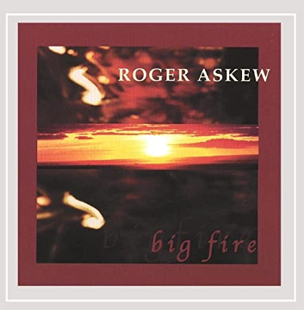 Roger Askew - Big Fire - CD