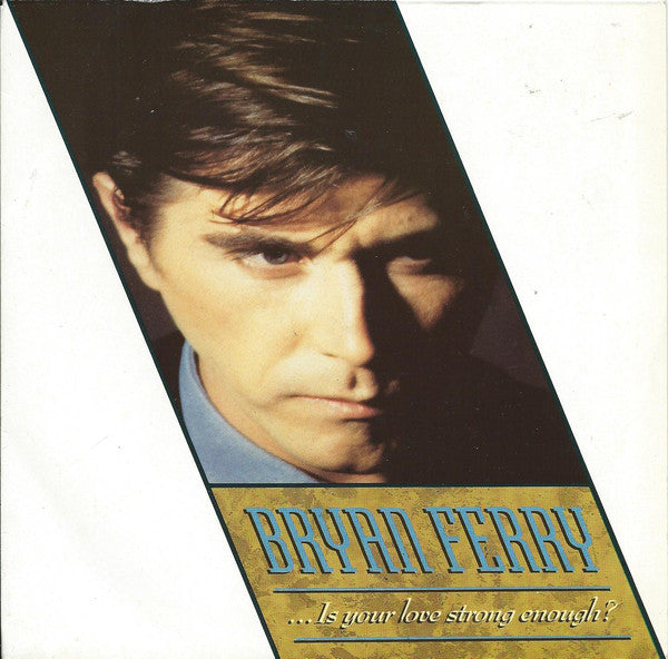 Bryan Ferry - Is Your Love Strong Enough - Used Vinyl Record 7"