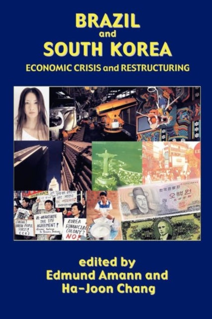 Amann - Brazil and South Korea Economic Crisis and Restructuring - N