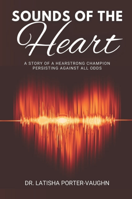 Porter-Vaughn - Sounds of the Heart A Story of a HearStrong Champion