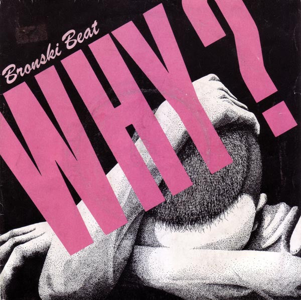 Bronski Beat - Why? - Used Vinyl Record 7"