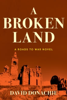 David Donachi - A Broken Land A Roads to War Novel - New Paperback