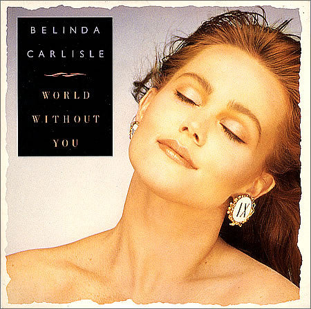 Belinda Carlisle - World Without You - Used Vinyl Record 7"