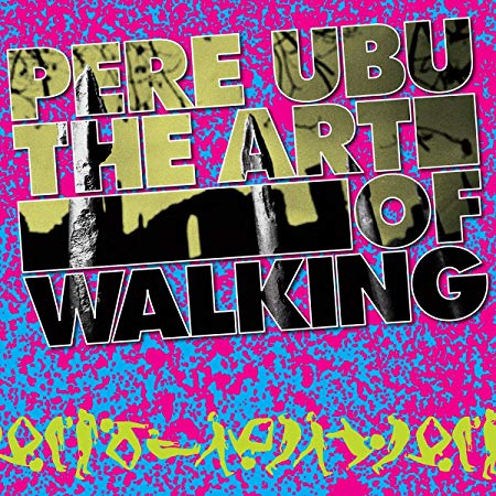 Pere Ubu - Art Of Walking - CD