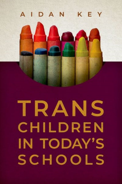 Aidan Key - Trans Children in Today's Schools - New Paperback