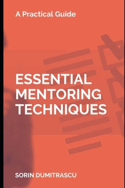 Dumitrascu - Essential Mentoring Techniques A Practical Guide - New p