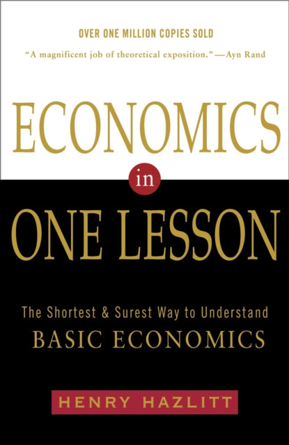 Henry Hazlitt - Economics In One Lesson : The Shortest and Surest Way
