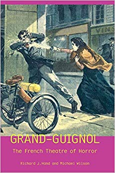 Michael Wilson - Grand-Guignol The French Theatre of Horror - New Pa