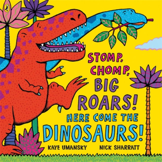 Kaye Umansky - Stomp, Chomp, Big Roars! Here Come the Dinosaurs! - Pap