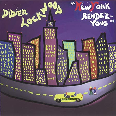 DIDIER LOCKWOOD - NEW YORK RENDEZ-VOUS - New CD ALBUM