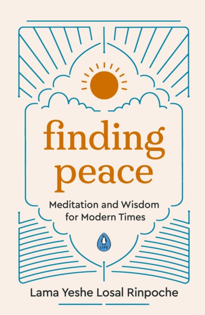 Lama Yeshe Losal Rin - Finding Peace : Meditation and Wisdom for Moder