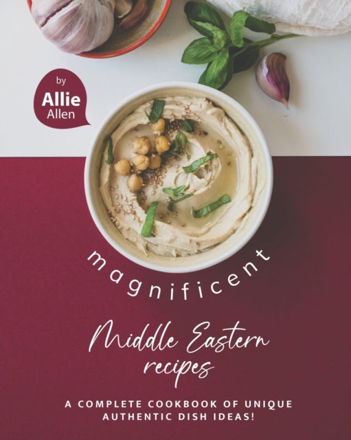 Allen - Magnificent Middle Eastern Recipes A Complete Cookbook of Uni