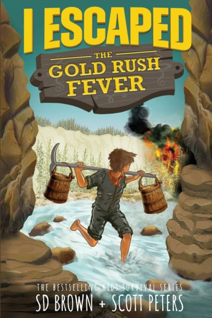 Peters - I Escaped The Gold Rush Fever A California Gold Rush Surviva