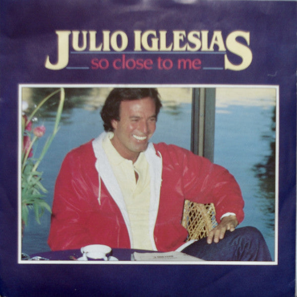 Julio Iglesias - So Close to Me - Used Vinyl Record 7"