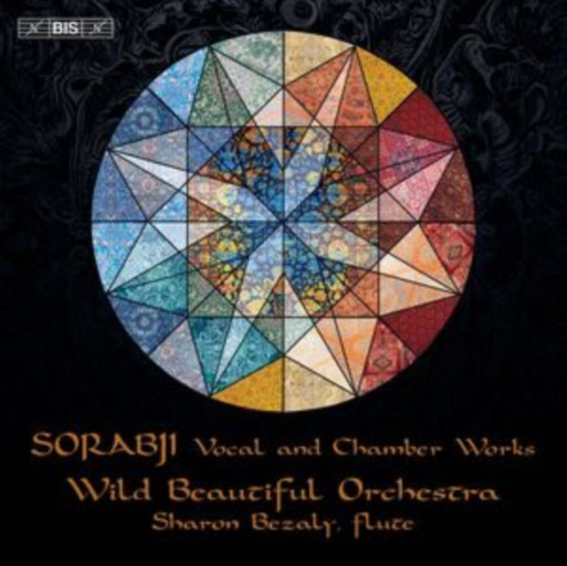 BEZALY/WILD BEAUTIFU - SORABJI - VOCAL/CHAMBER WORKS - CD
