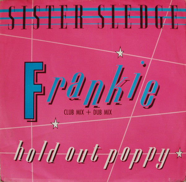 Sister Sledge - Frankie (Club Mix + Dub Mix) / Hold Out Poppy - Used