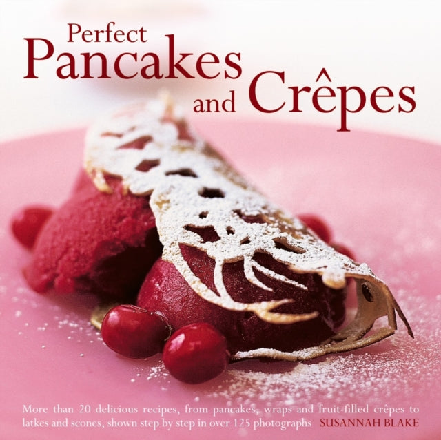 Susannah Blake - Perfect Pancakes and Crepes - New Hardback