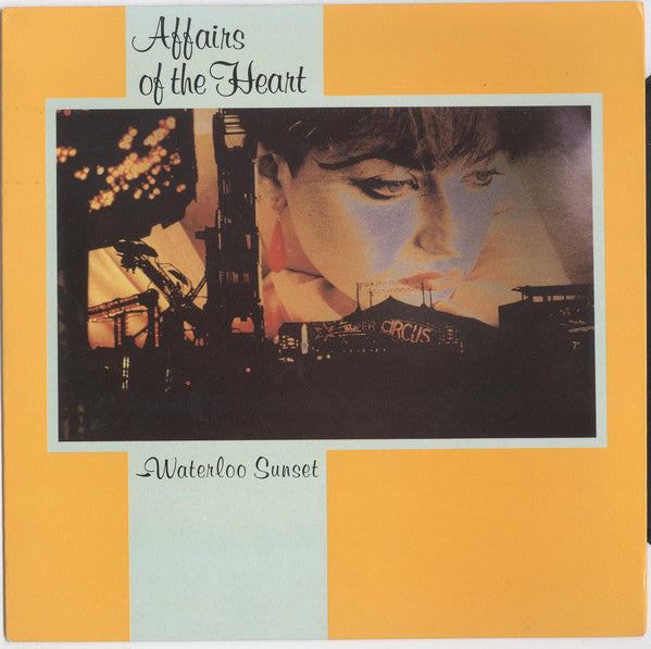Affairs Of The Heart - Waterloo Sunset - Used Vinyl Record 7"