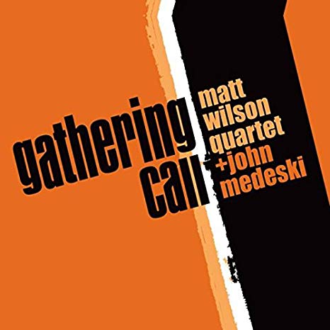 Matt Wilson Quartet - Gathering Call - CD