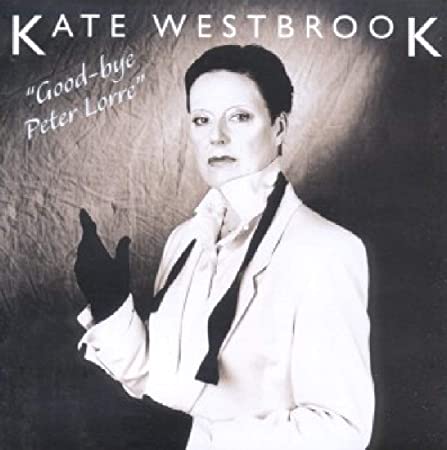 Kate Westbrook - Goodbye Peter Lorre - CD