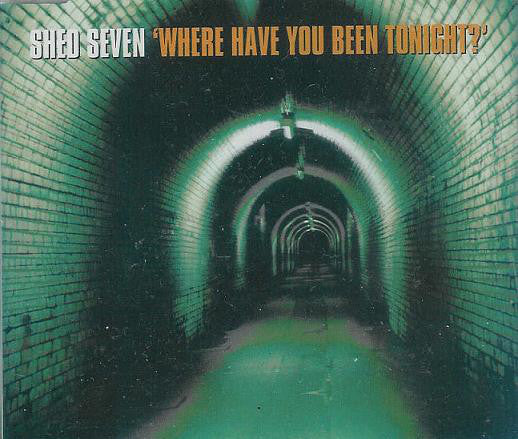 Shed Seven - Where Have You Been Tonight? - Used CD