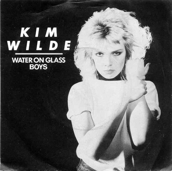 Kim Wilde - Water On Glass / Boys - Used Vinyl Record 7"