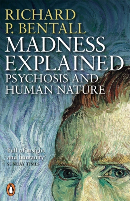 Richard P. Bentall - Madness Explained : Psychosis and Human Nature -